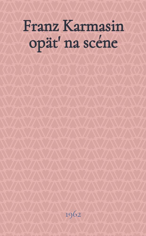 Franz Karmasin opät' na scéne