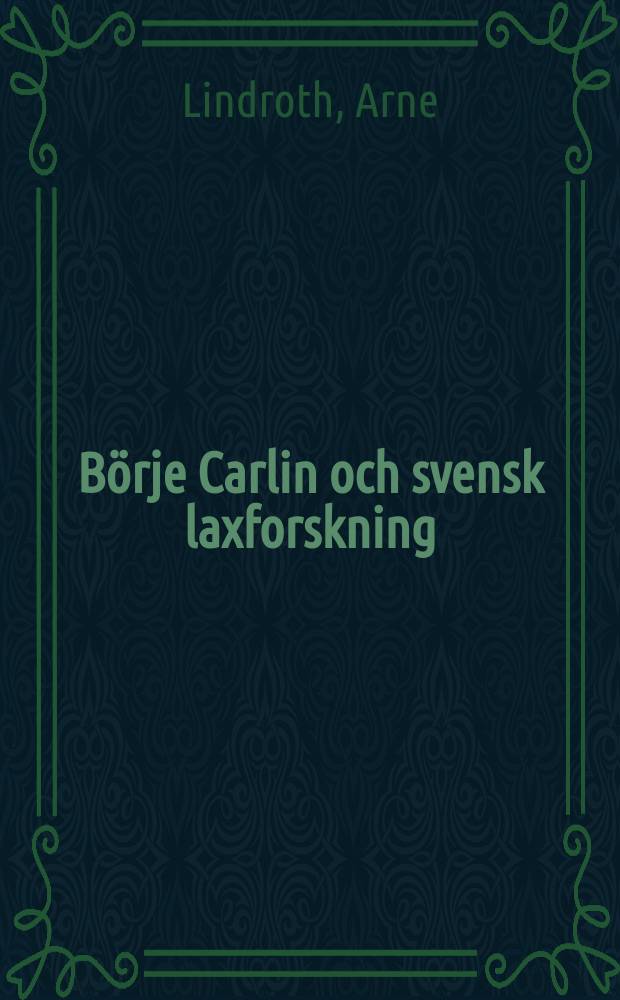 Börje Carlin och svensk laxforskning