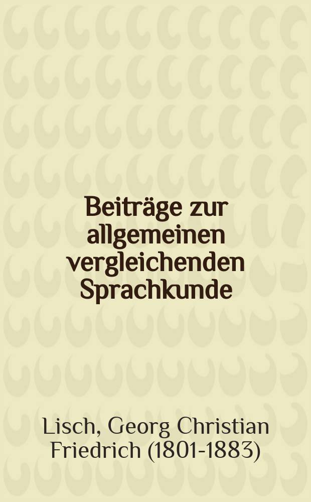 Beiträge zur allgemeinen vergleichenden Sprachkunde