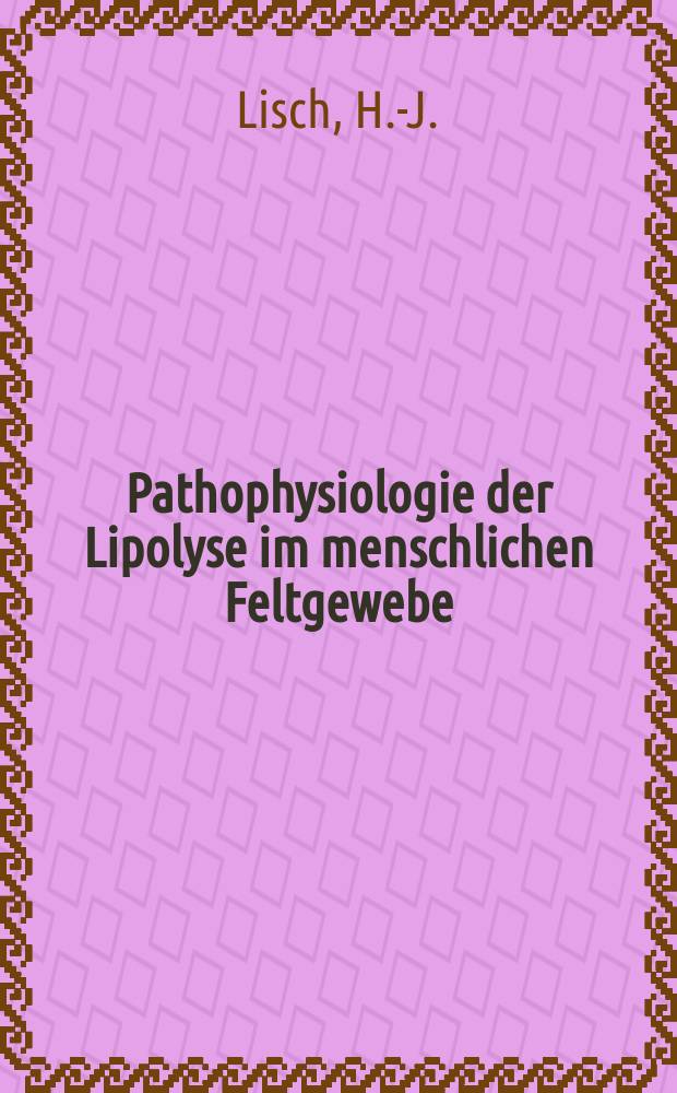 Pathophysiologie der Lipolyse im menschlichen Feltgewebe