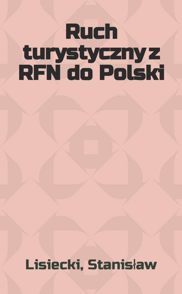 Ruch turystyczny z RFN do Polski : Zagadnienia społeczne i polityczne