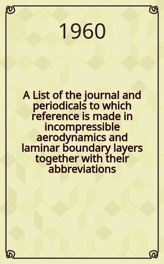 A List of the journal and periodicals to which reference is made in incompressible aerodynamics and laminar boundary layers together with their abbreviations