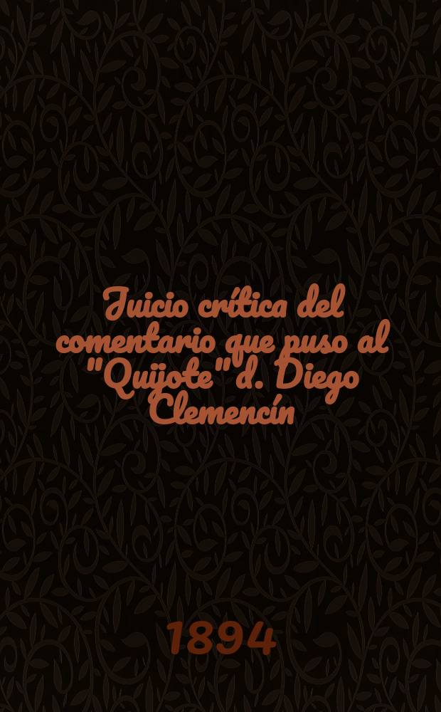 Juicio crítica del comentario que puso al "Quijote" d. Diego Clemencín