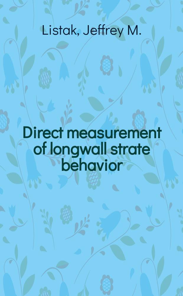 Direct measurement of longwall strate behavior : A case study