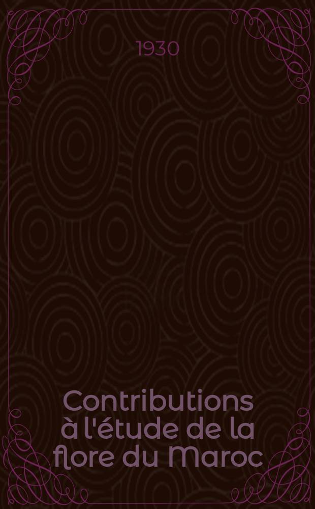 Contributions à l'étude de la flore du Maroc