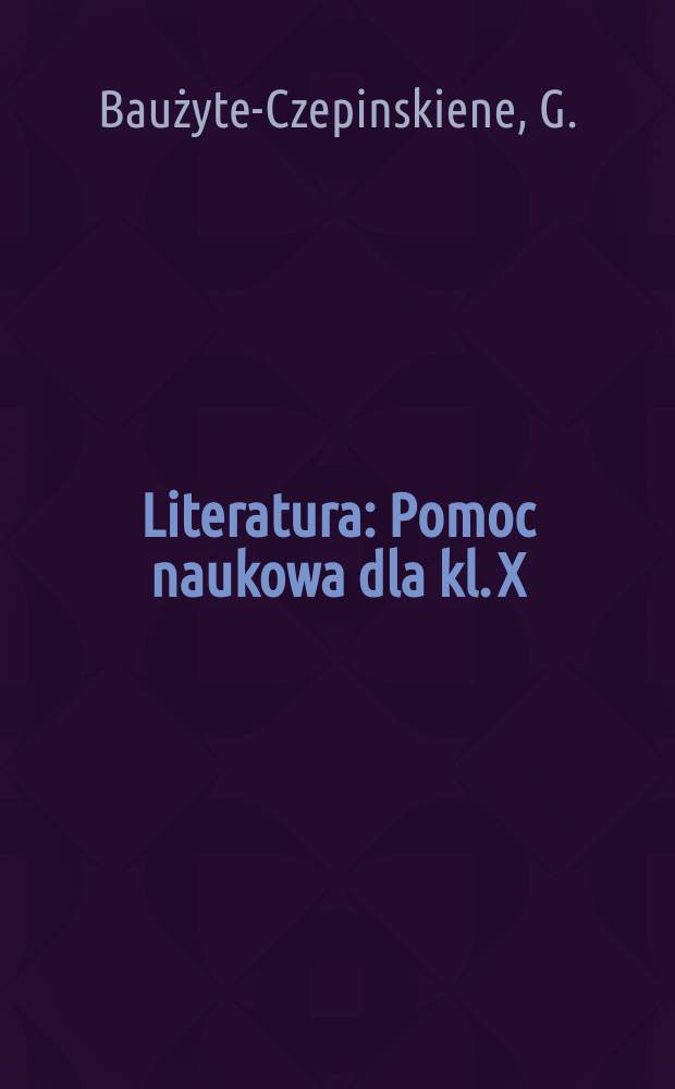 Literatura : Pomoc naukowa dla kl. X