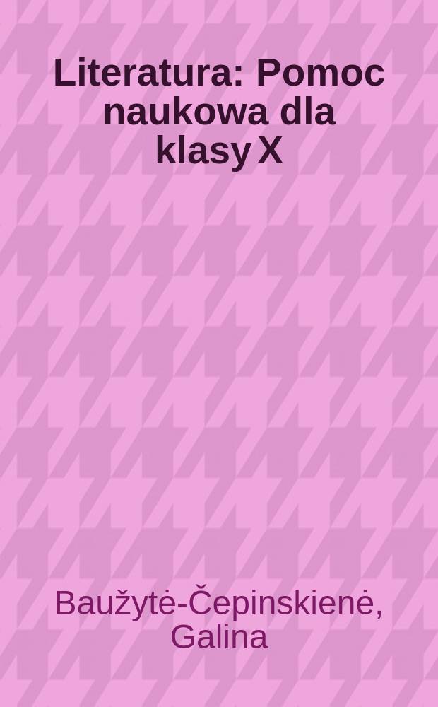 Literatura : Pomoc naukowa dla klasy X