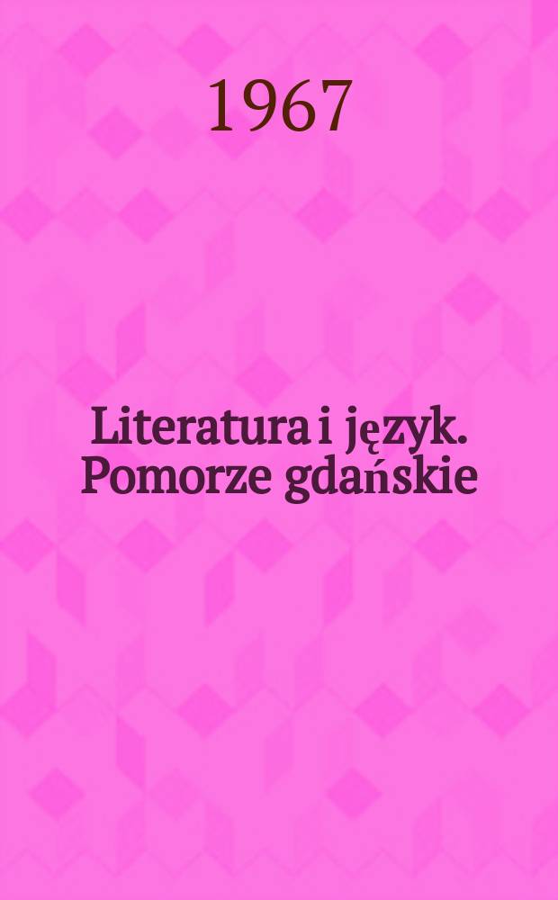 Literatura i język. Pomorze gdańskie : Zbiór