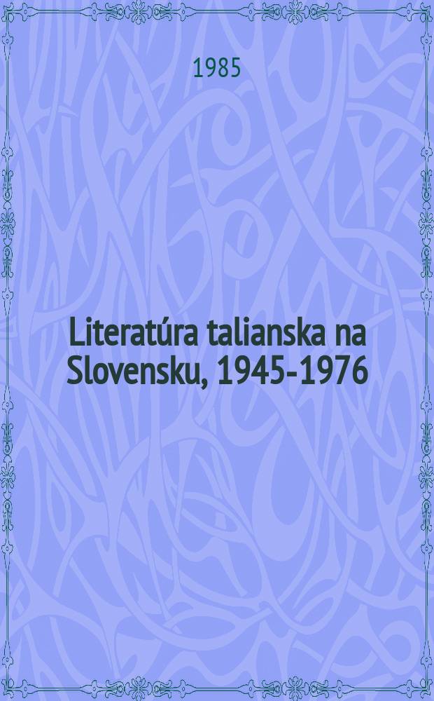 Literatúra talianska na Slovensku, 1945-1976 : Bibliogr. prekl