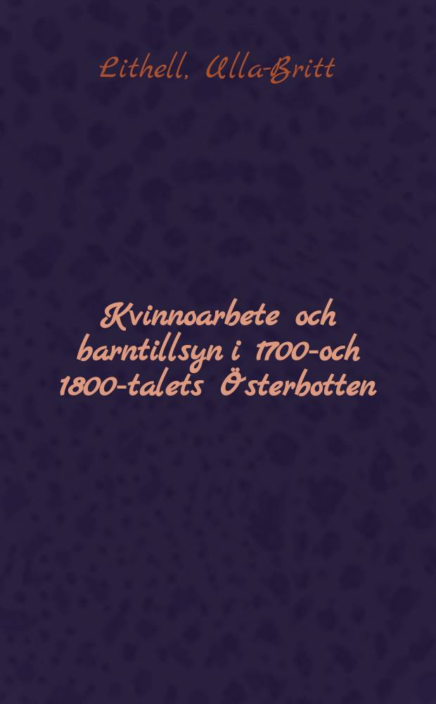 Kvinnoarbete och barntillsyn i 1700-och 1800-talets Österbotten