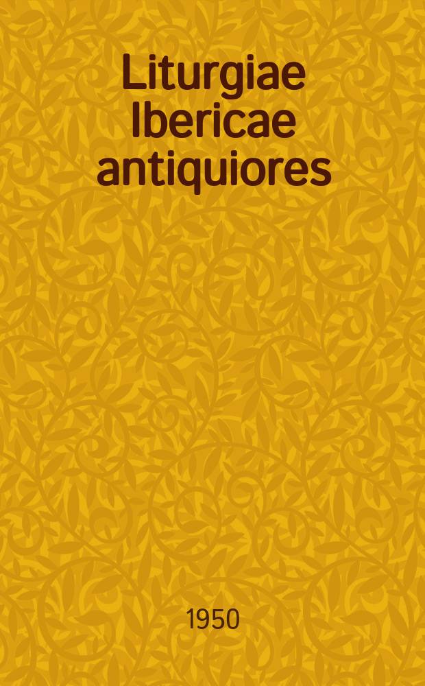 Liturgiae Ibericae antiquiores