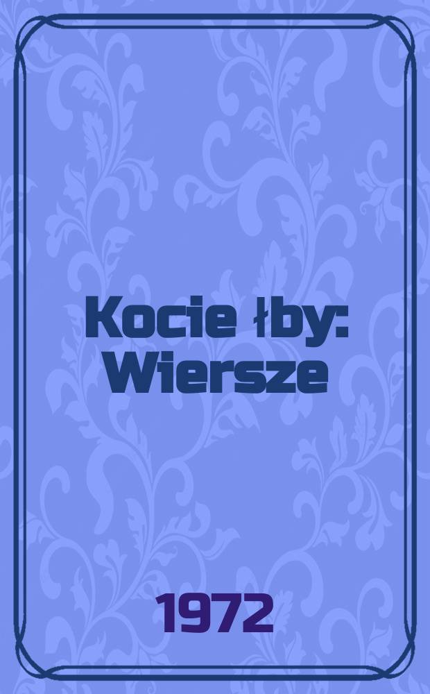 Kocie łby : Wiersze