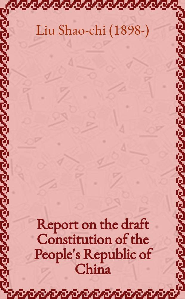 Report on the draft Constitution of the People's Republic of China; Constitution of the People's Republic of China