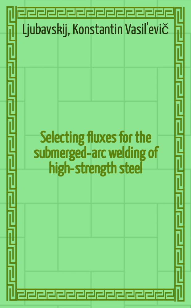 Selecting fluxes for the submerged-arc welding of high-strength steel