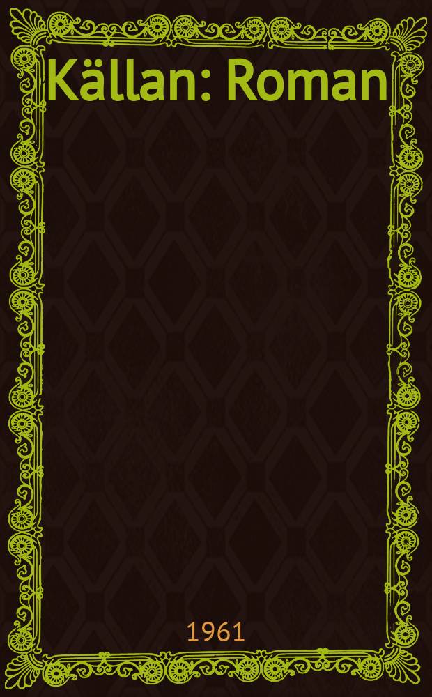 K&auml;llan : Roman