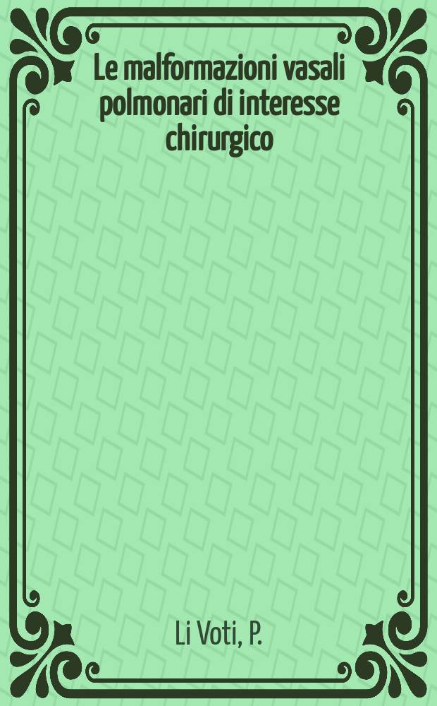 Le malformazioni vasali polmonari di interesse chirurgico