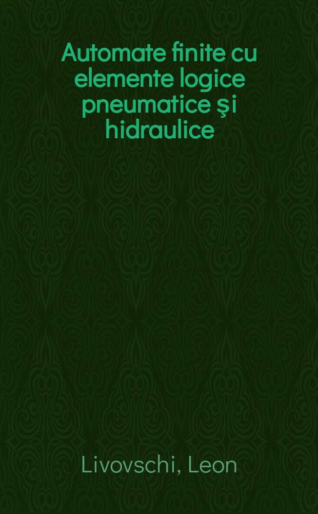 Automate finite cu elemente logice pneumatice şi hidraulice