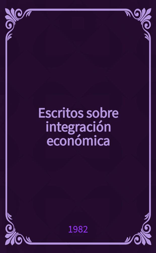 Escritos sobre integración económica