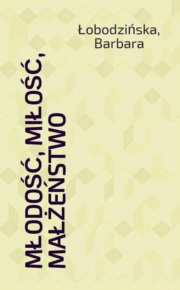 Młodość, miłość, małżeństwo