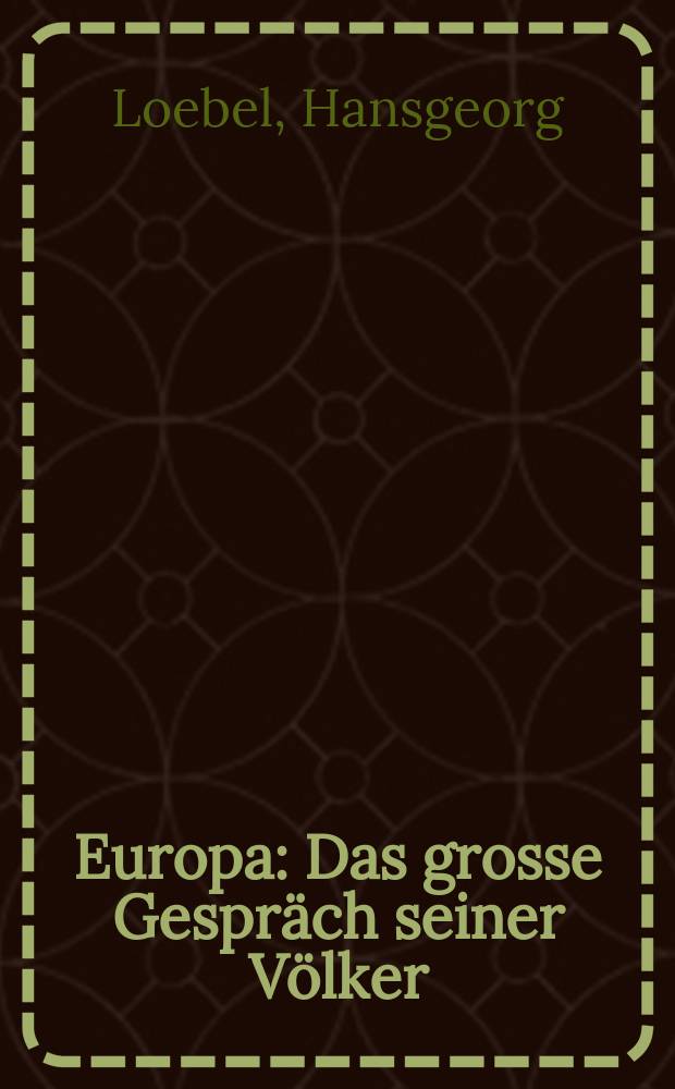 Europa : Das grosse Gespräch seiner Völker