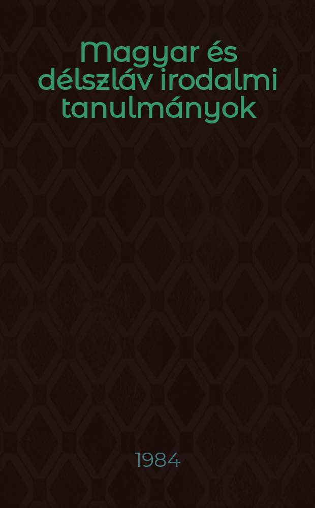 Magyar és délszláv irodalmi tanulmányok