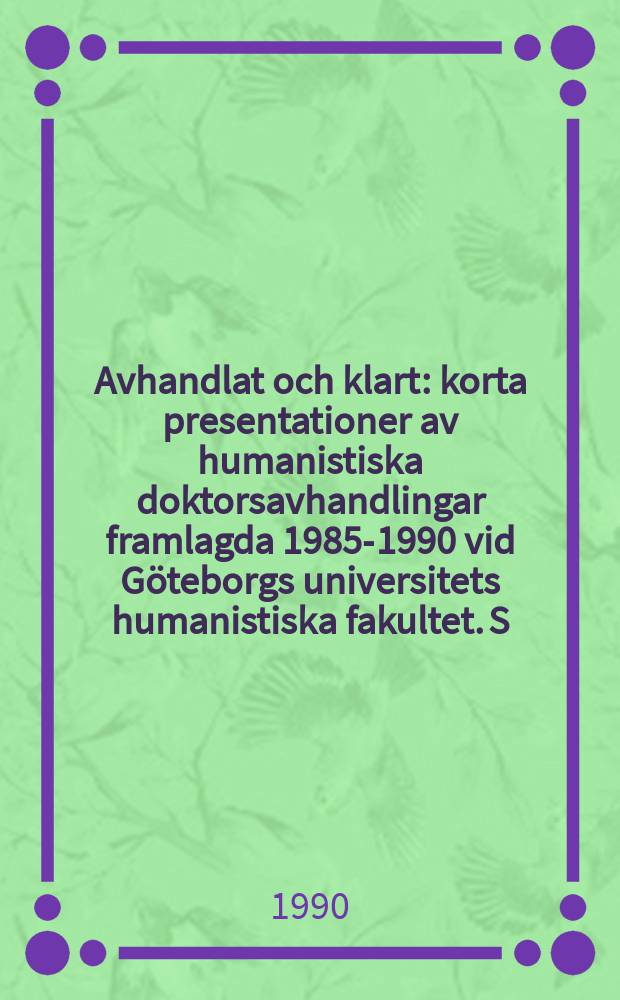 Avhandlat och klart : korta presentationer av humanistiska doktorsavhandlingar framlagda 1985-1990 vid Göteborgs universitets humanistiska fakultet. S. 105-121 : Hakkorset och Wasakärven
