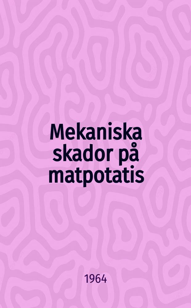 Mekaniska skador p&aring; matpotatis : En kartl&auml;ggning fr&aring;n f&auml;lt till butik