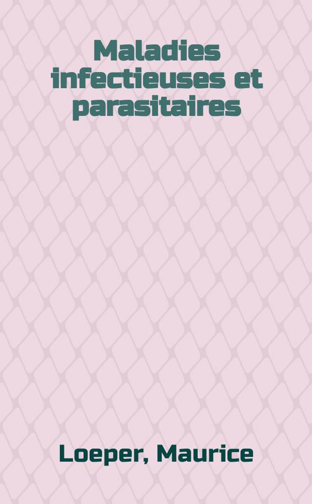... Maladies infectieuses et parasitaires