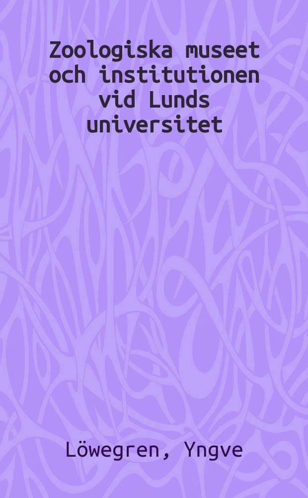 Zoologiska museet och institutionen vid Lunds universitet