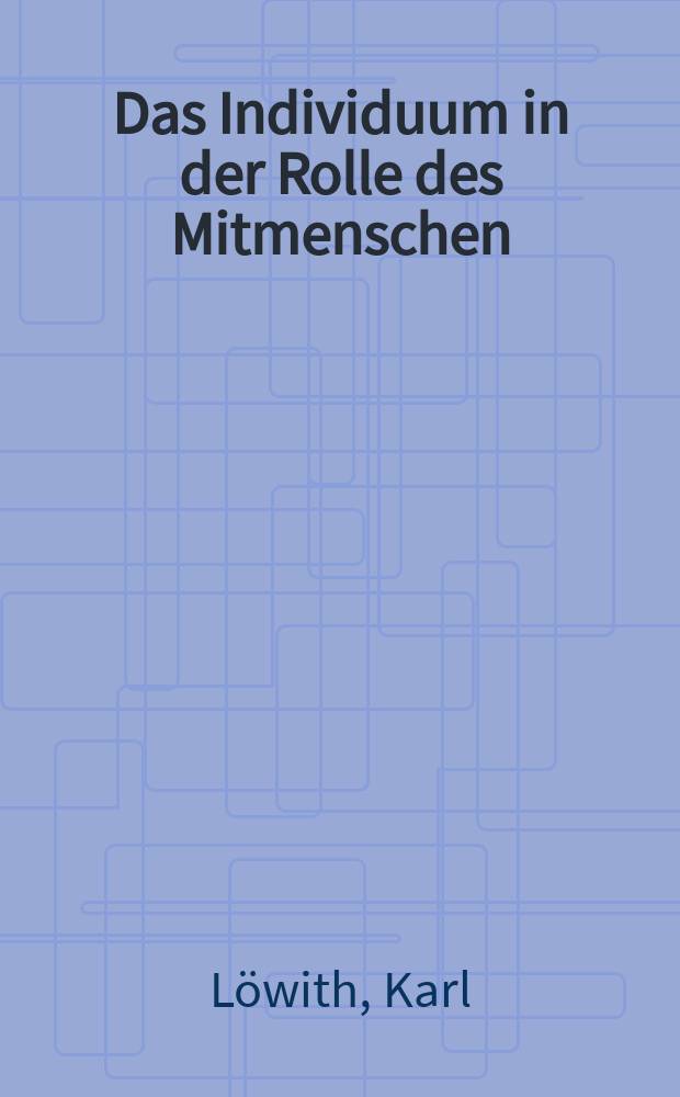 Das Individuum in der Rolle des Mitmenschen