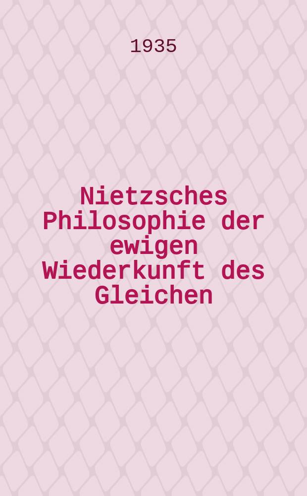 Nietzsches Philosophie der ewigen Wiederkunft des Gleichen