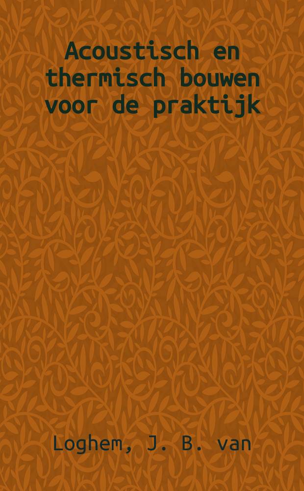 Acoustisch en thermisch bouwen voor de praktijk