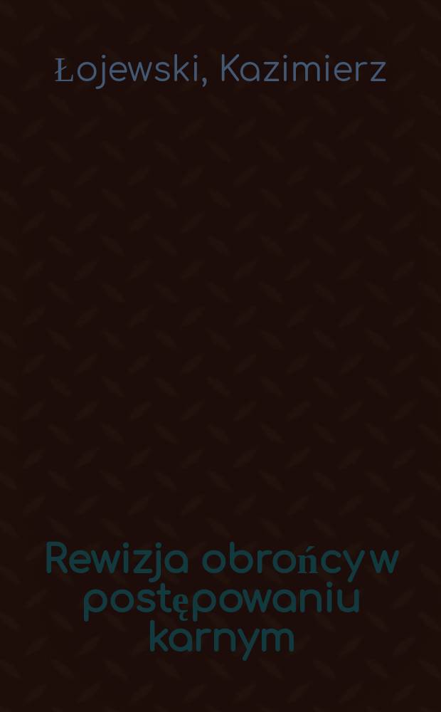 Rewizja obrońcy w postępowaniu karnym