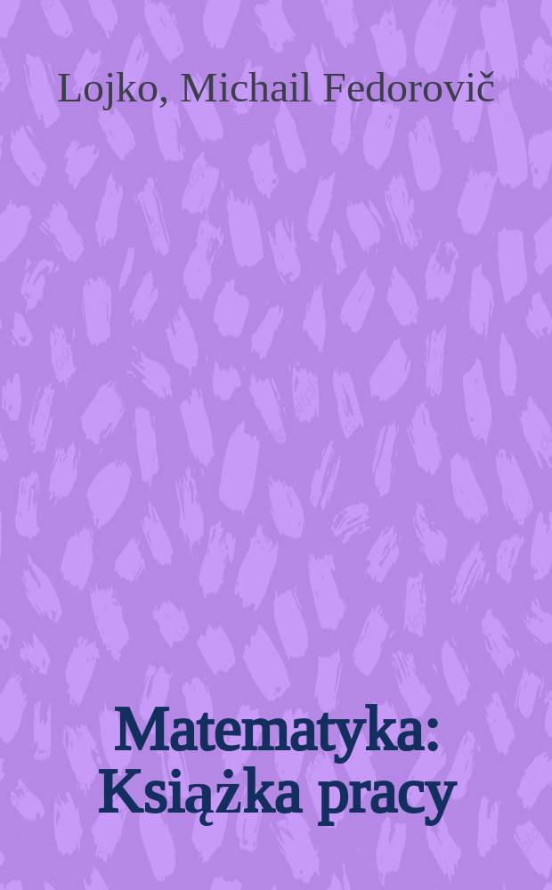 Matematyka : Książka pracy : Przekład z języka białoruskiego
