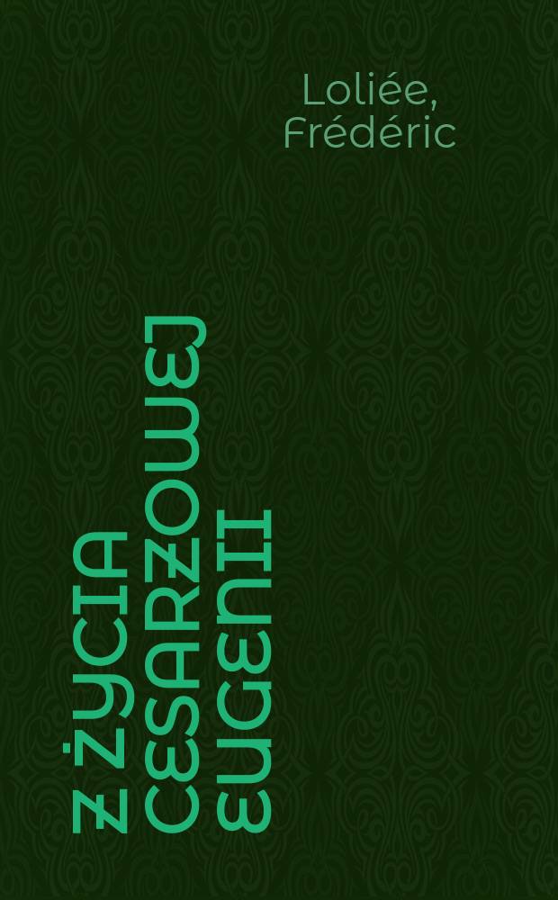 Z życia cesarzowej Eugenii