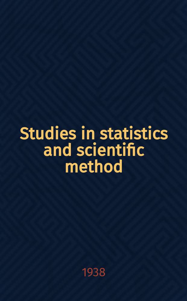 Studies in statistics and scientific method