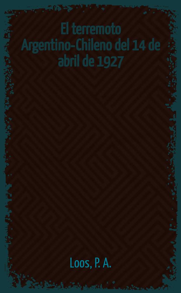El terremoto Argentino-Chileno del 14 de abril de 1927