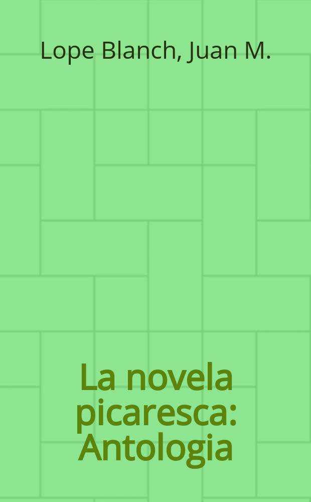 La novela picaresca : Antologia