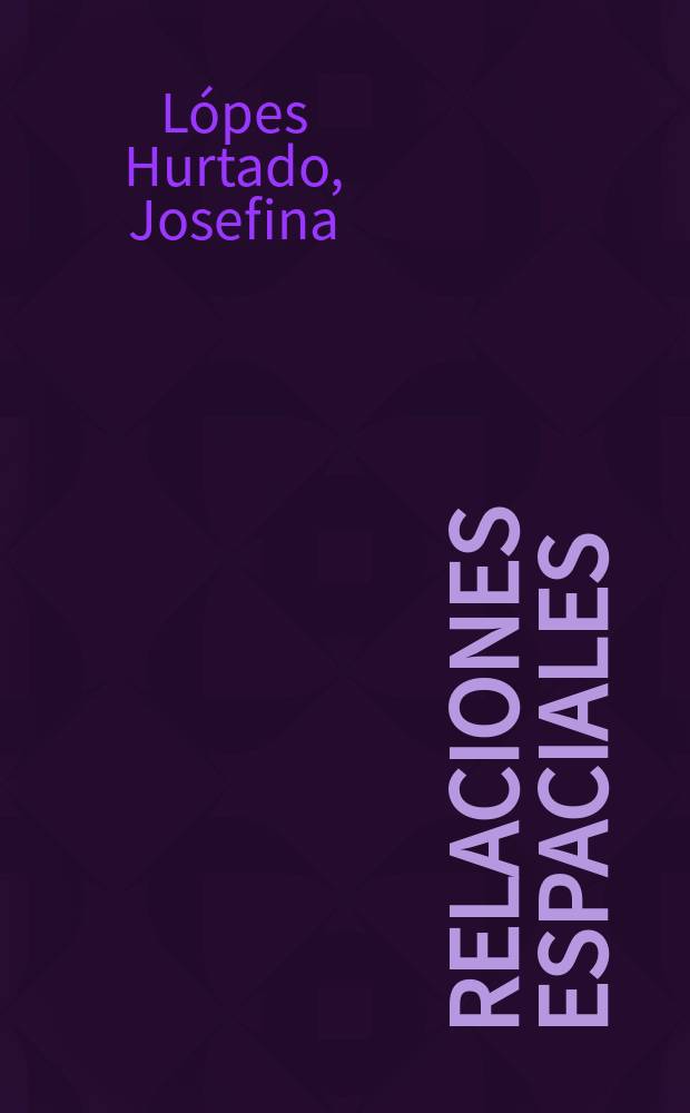 Relaciones espaciales : Cuaderno de trabajo