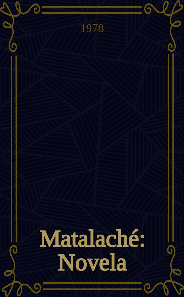 Matalach&eacute; : Novela