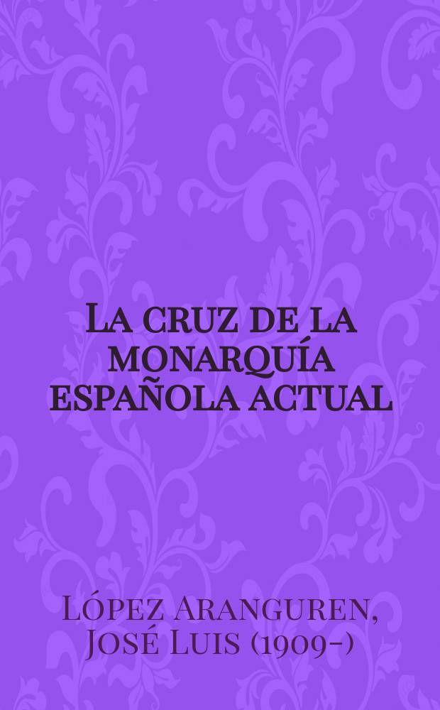 La cruz de la monarquía española actual