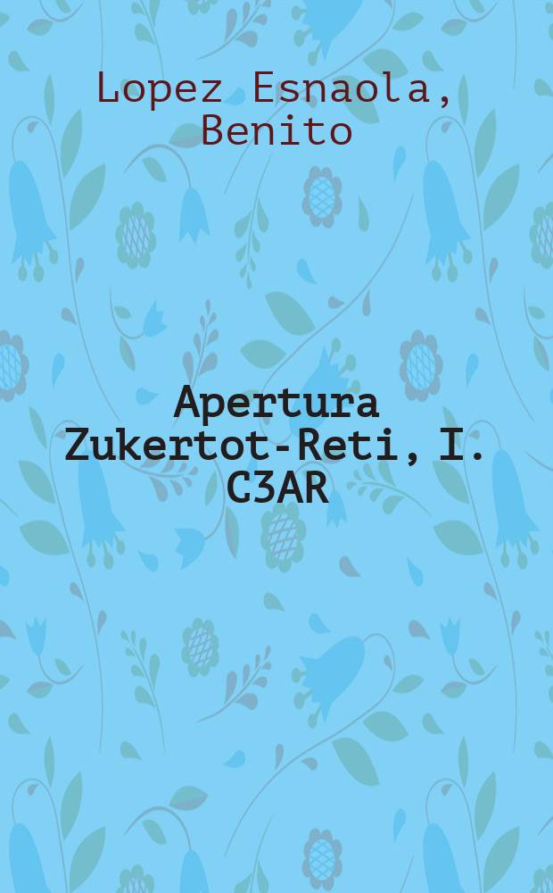 Apertura Zukertot-Reti, I. C3AR