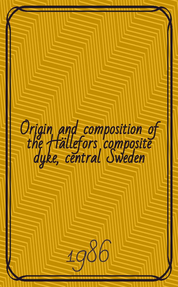 Origin and composition of the Hällefors composite dyke, central Sweden : Diss.