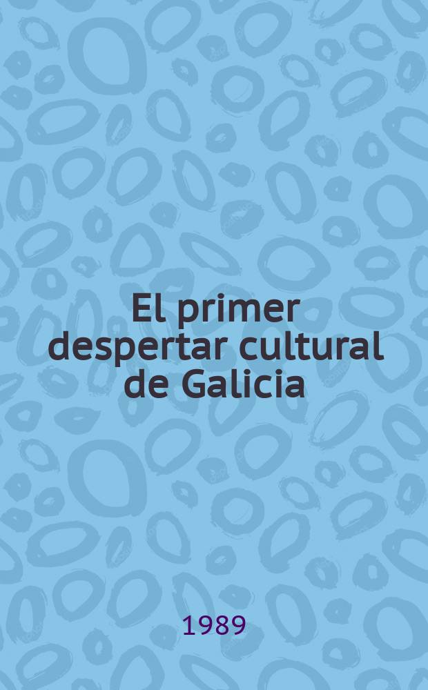 El primer despertar cultural de Galicia : Cultura y lit. en los s. IV y V