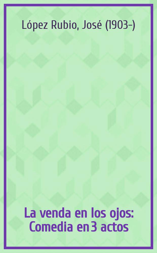 La venda en los ojos : Comedia en 3 actos