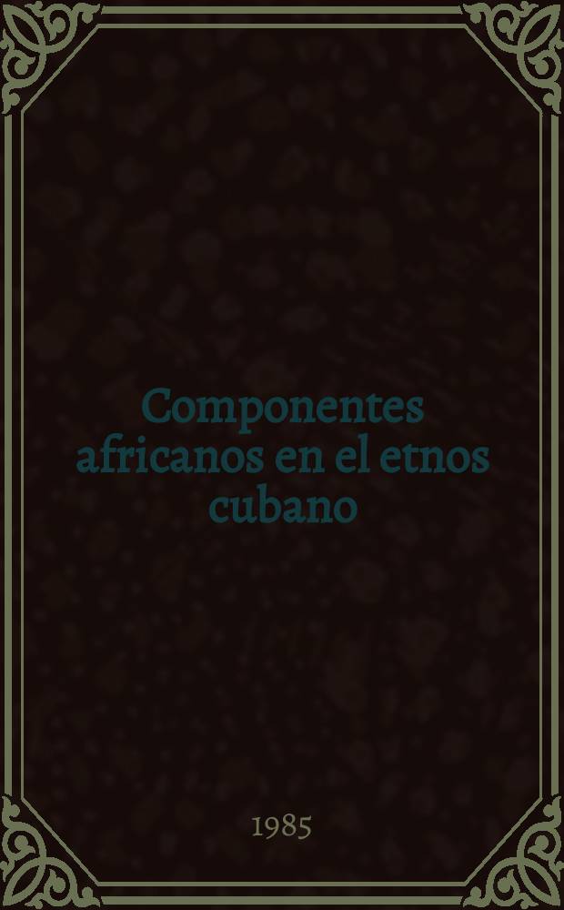 Componentes africanos en el etnos cubano