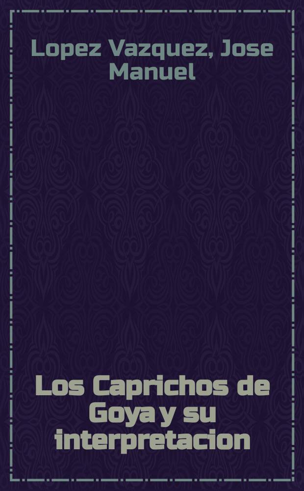 Los Caprichos de Goya y su interpretacion