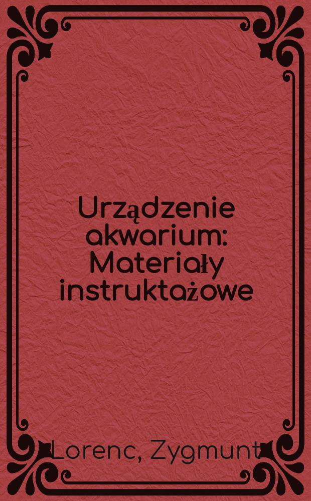 Urządzenie akwarium : Materiały instruktażowe