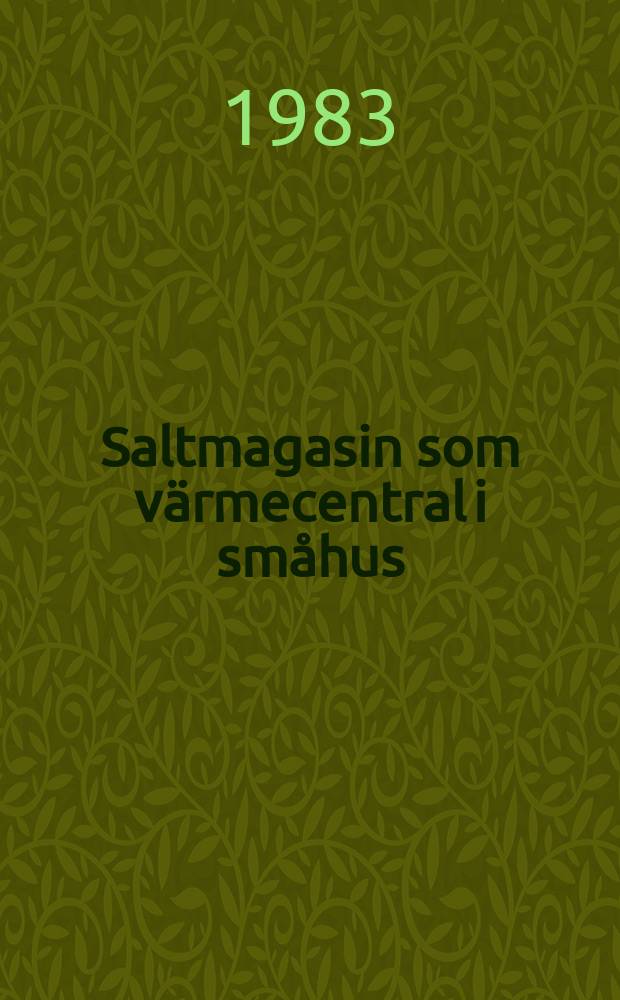 Saltmagasin som v&auml;rmecentral i sm&aring;hus