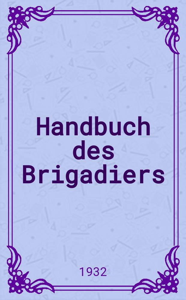 ... Handbuch des Brigadiers